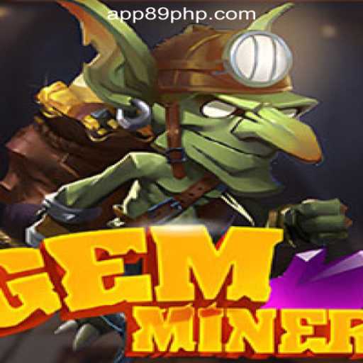Exploring the Thrilling World of GemMiner in the 89PHP Online Casino